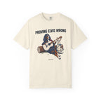 Proving Elvis Wrong T-Shirt
