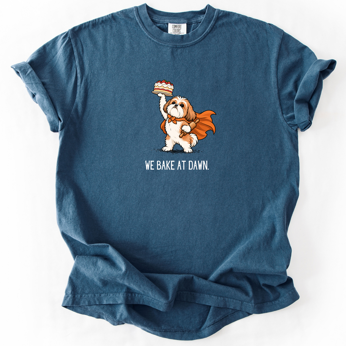 We Bake at Dawn T-Shirt