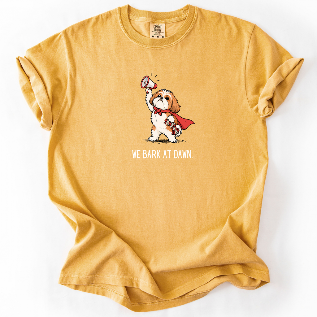 We Bark at Dawn T-Shirt