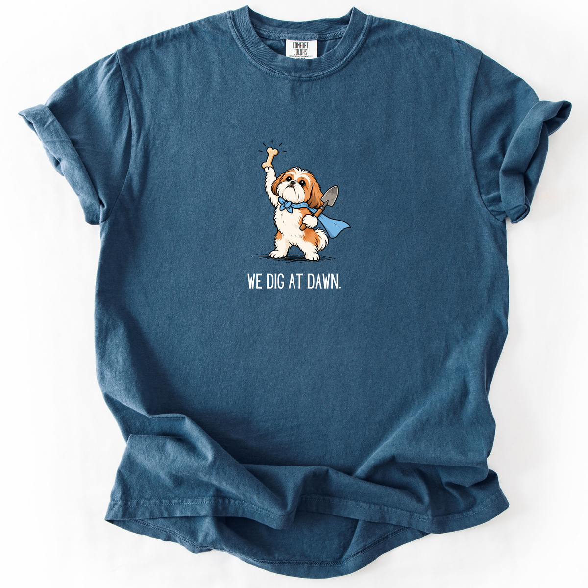 We Dig at Dawn T-Shirt