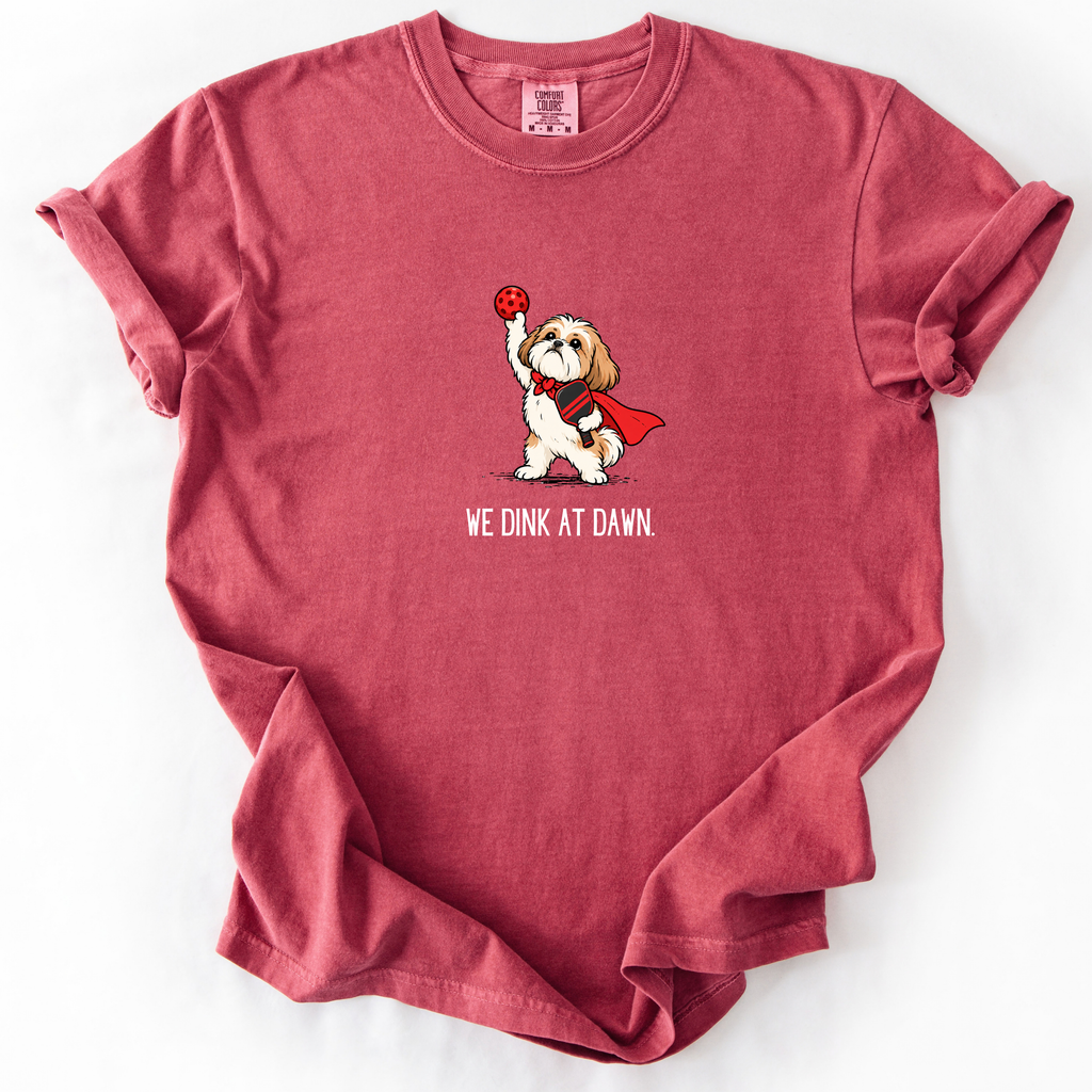 We Dink at Dawn T-Shirt