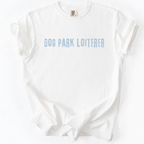 Dog Park Loiterer T-Shirt