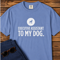 Executive Assistant to My Dog T-Shirt