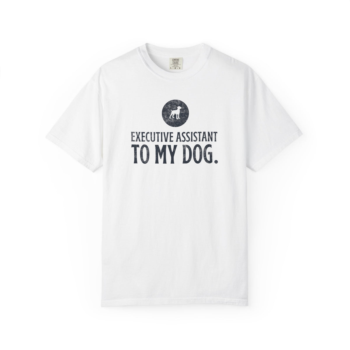 Executive Assistant to My Dog T-Shirt