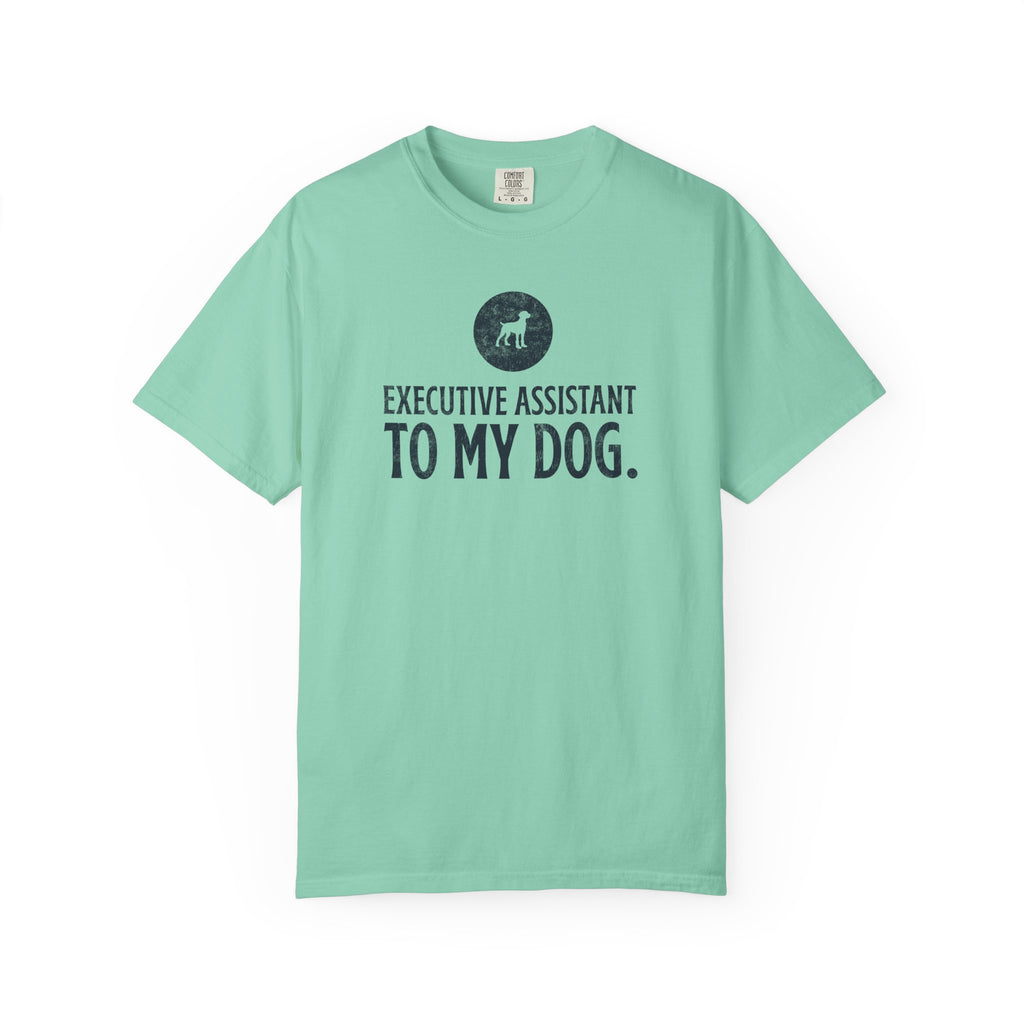 Executive Assistant to My Dog T-Shirt