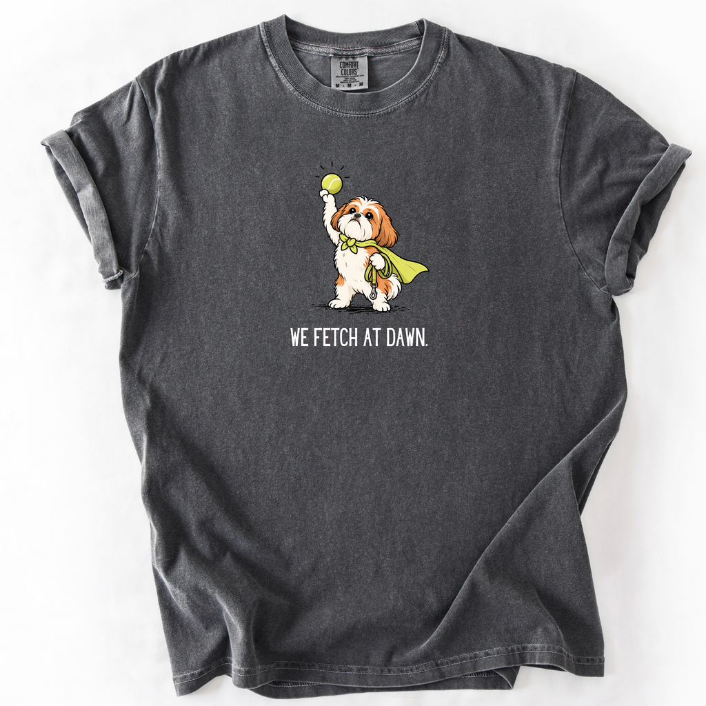 We Fetch at Dawn T-Shirt