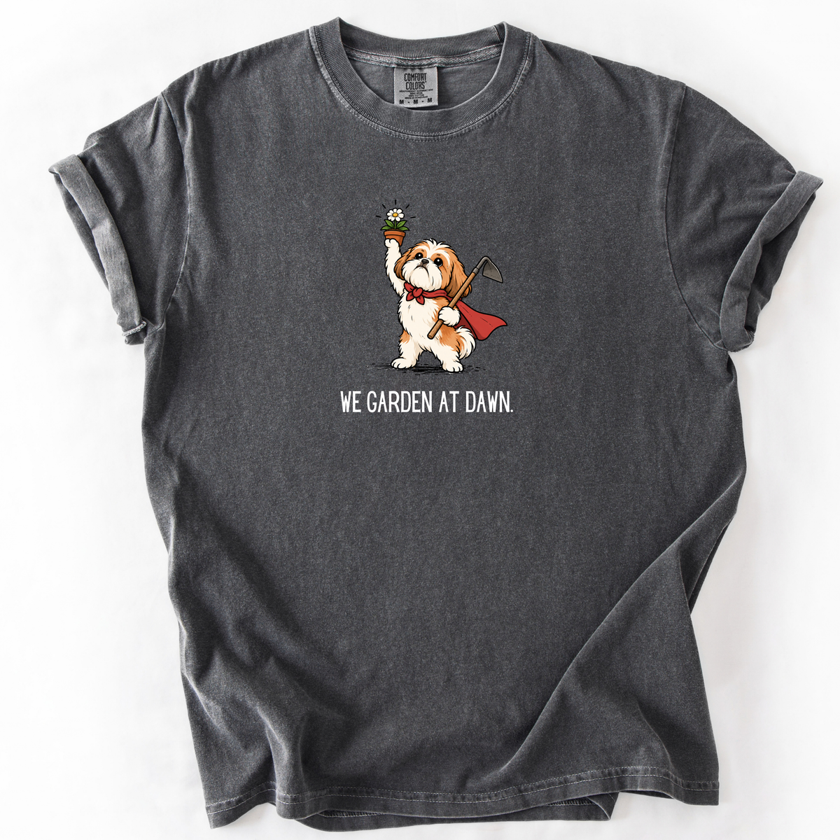 We Garden at Dawn T-Shirt