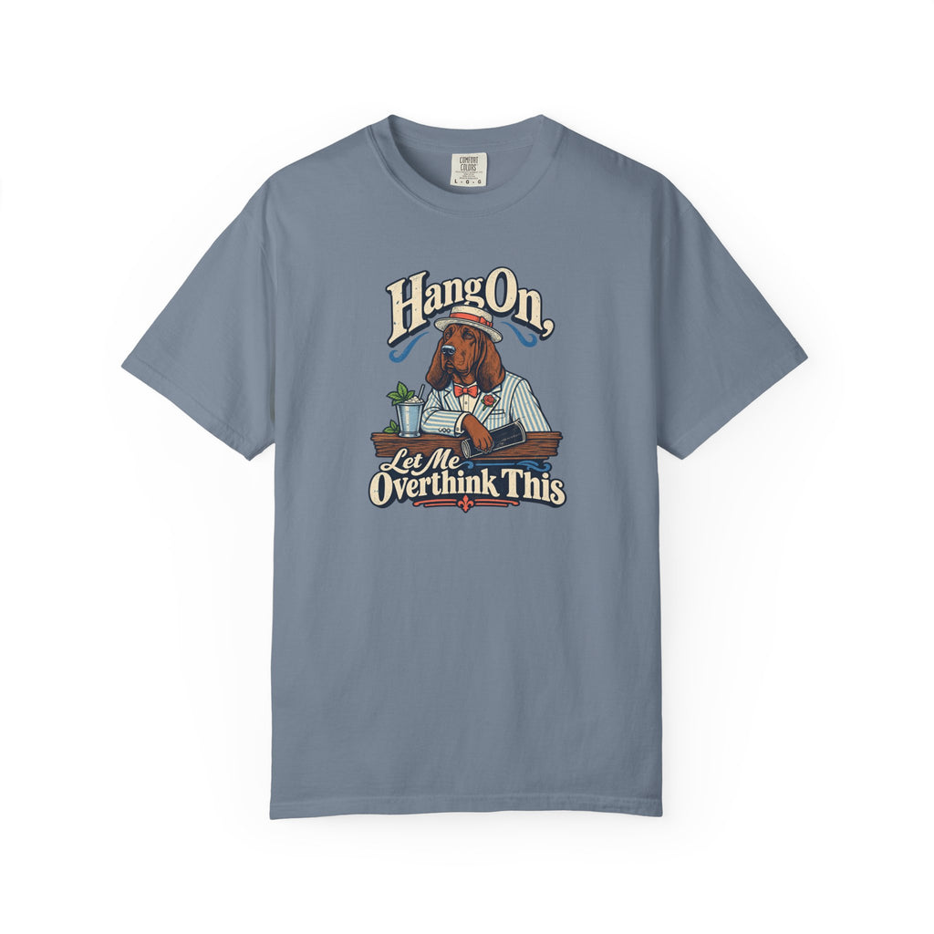 Hang On, Let Me Overthink This T-Shirt