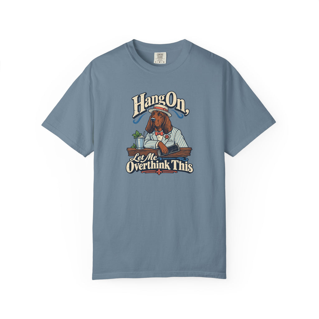 Hang On, Let Me Overthink This T-Shirt