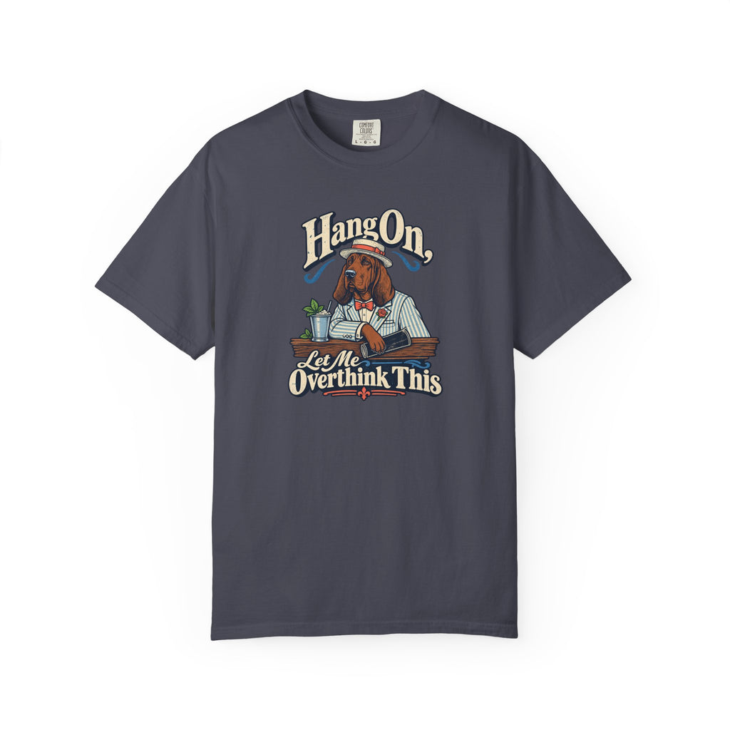 Hang On, Let Me Overthink This T-Shirt