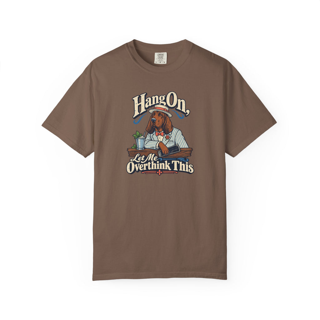 Hang On, Let Me Overthink This T-Shirt