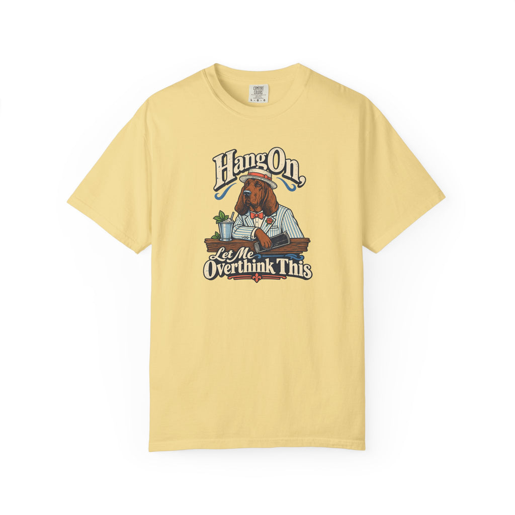 Hang On, Let Me Overthink This T-Shirt