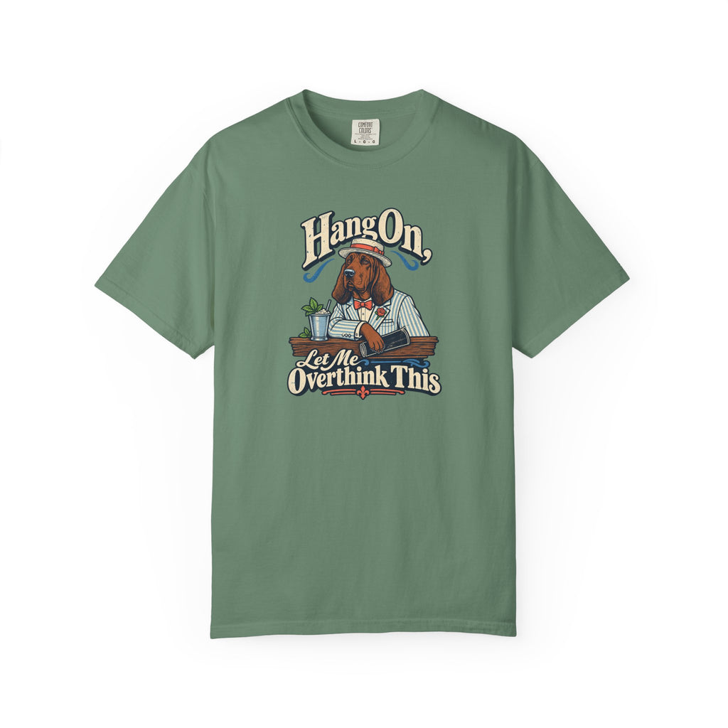 Hang On, Let Me Overthink This T-Shirt