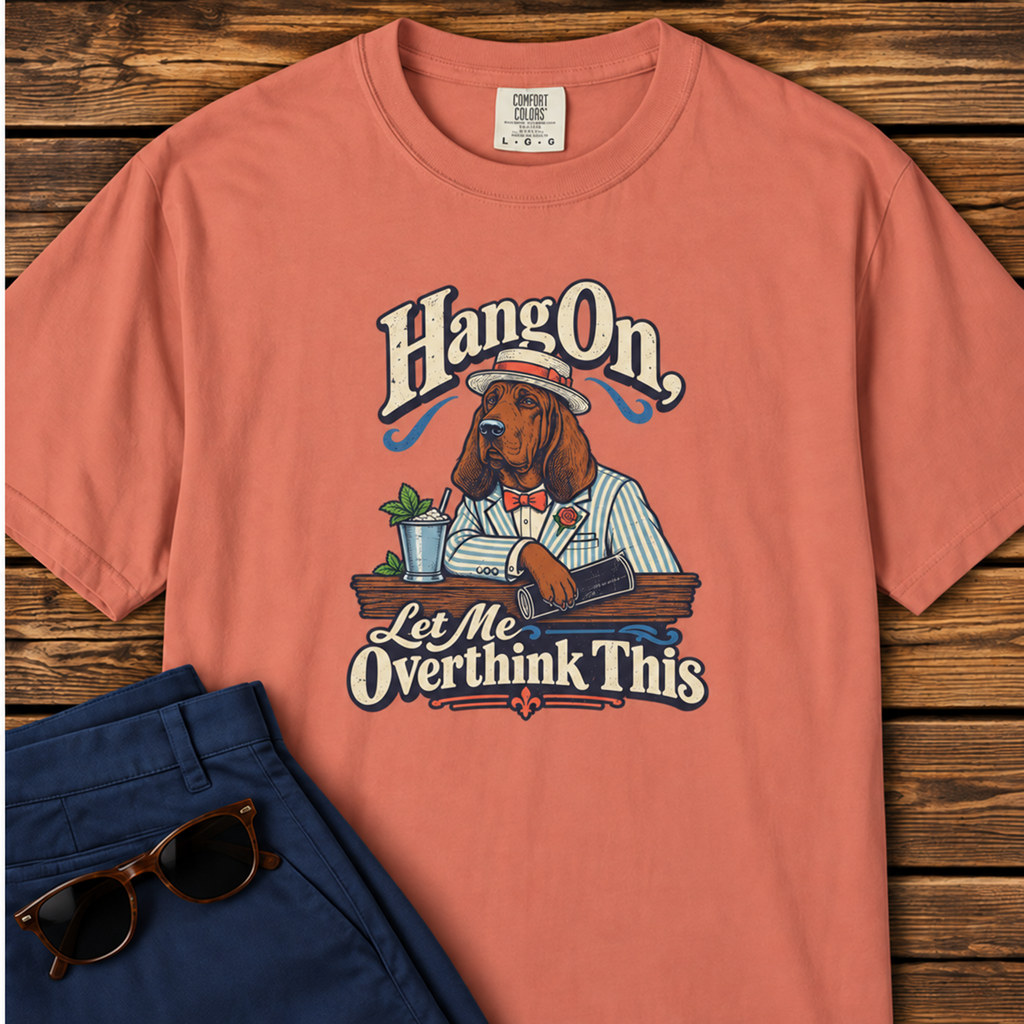 Hang On, Let Me Overthink This T-Shirt