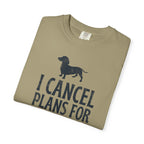 I Cancel Plans for My Dog T-Shirt