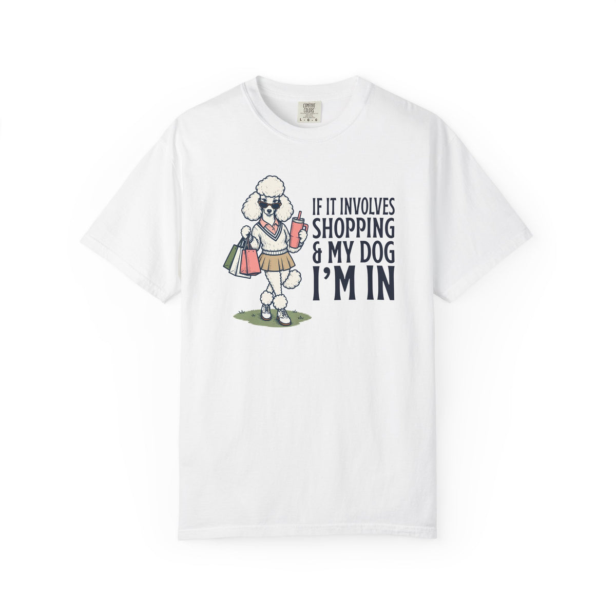 If it Involves Shopping and My Dog, I'm In T-Shirt