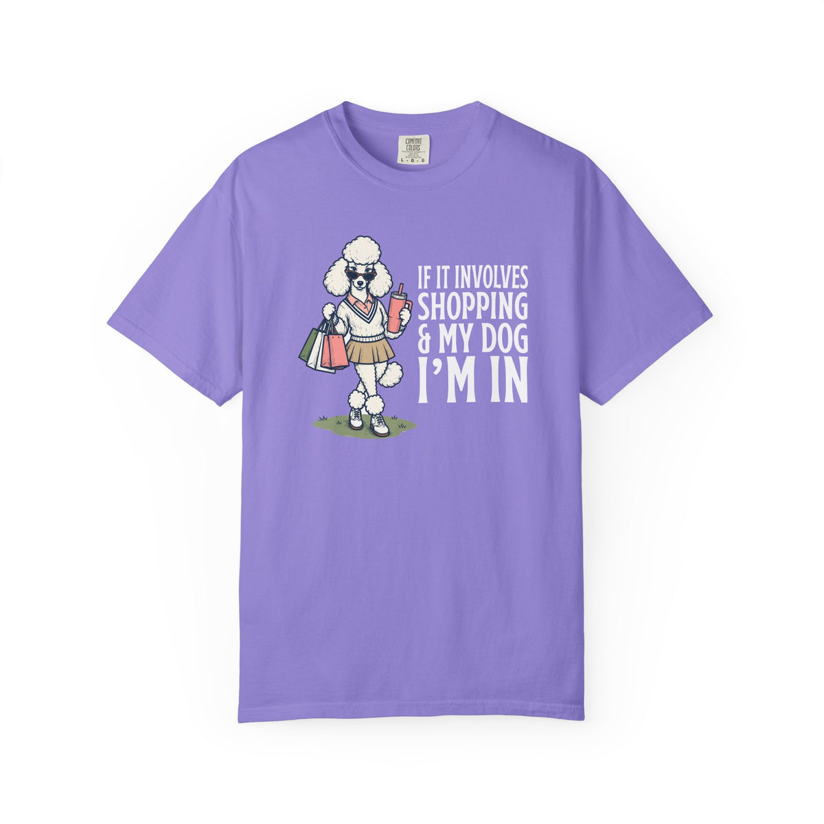 If it Involves Shopping and My Dog, I'm In T-Shirt