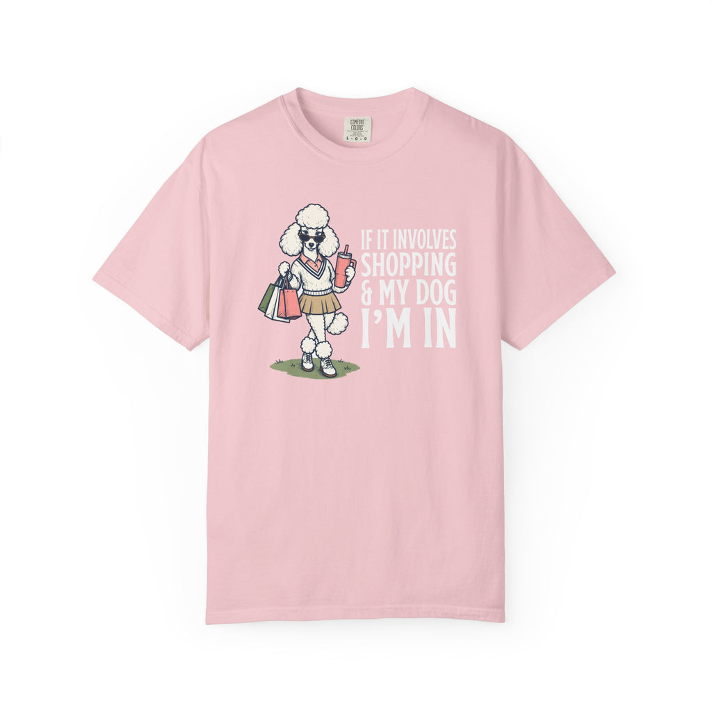 If it Involves Shopping and My Dog, I'm In T-Shirt