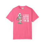 If it Involves Shopping and My Dog, I'm In T-Shirt