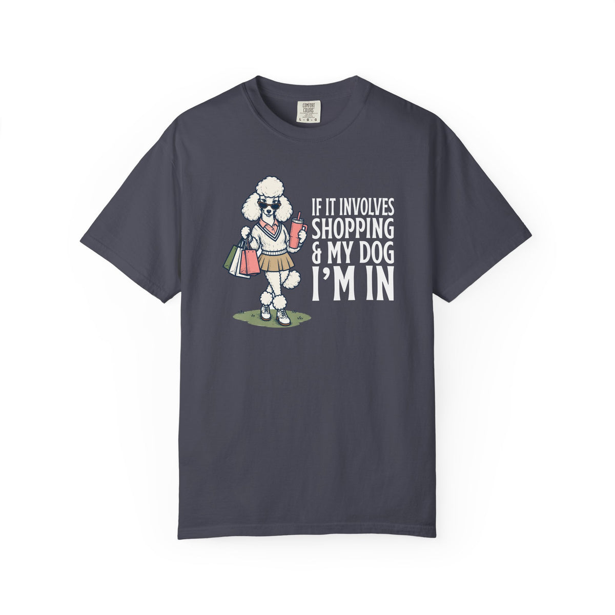 If it Involves Shopping and My Dog, I'm In T-Shirt