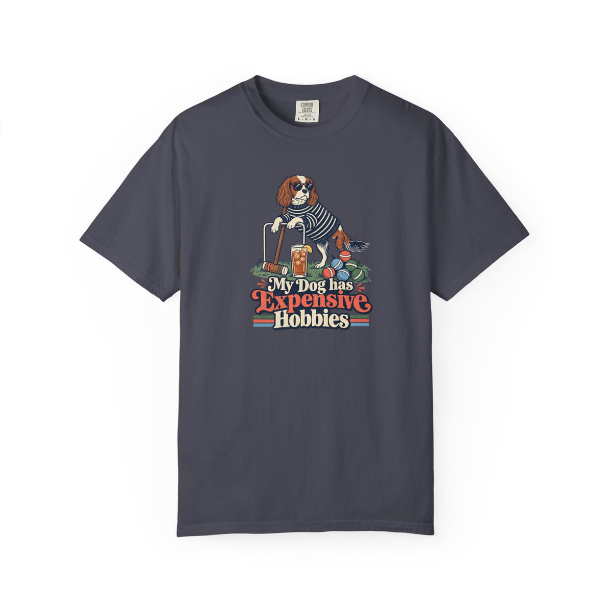 My Dog Has Expensive Hobbies T-Shirt