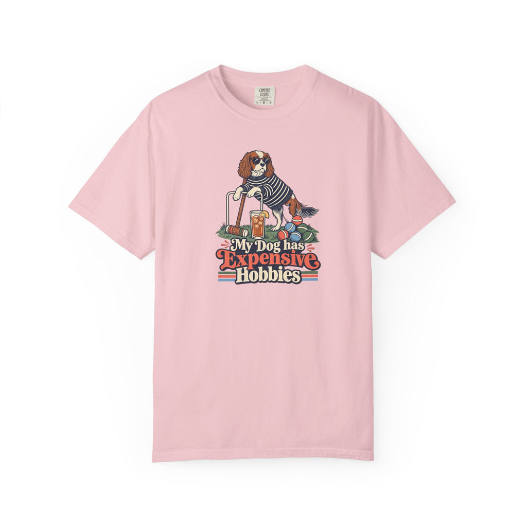 My Dog Has Expensive Hobbies T-Shirt