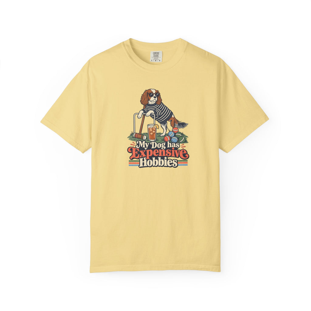 My Dog Has Expensive Hobbies T-Shirt