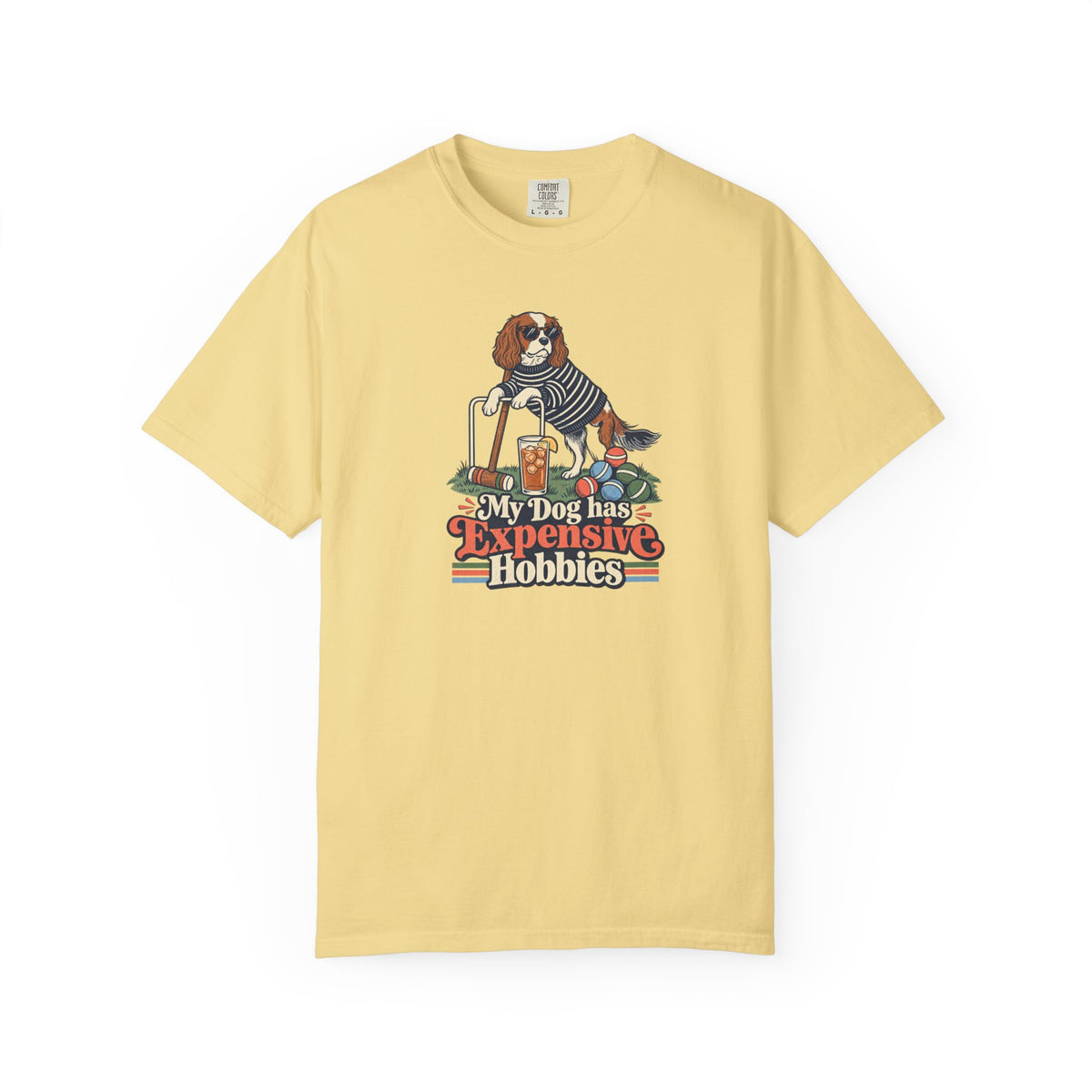 My Dog Has Expensive Hobbies T-Shirt