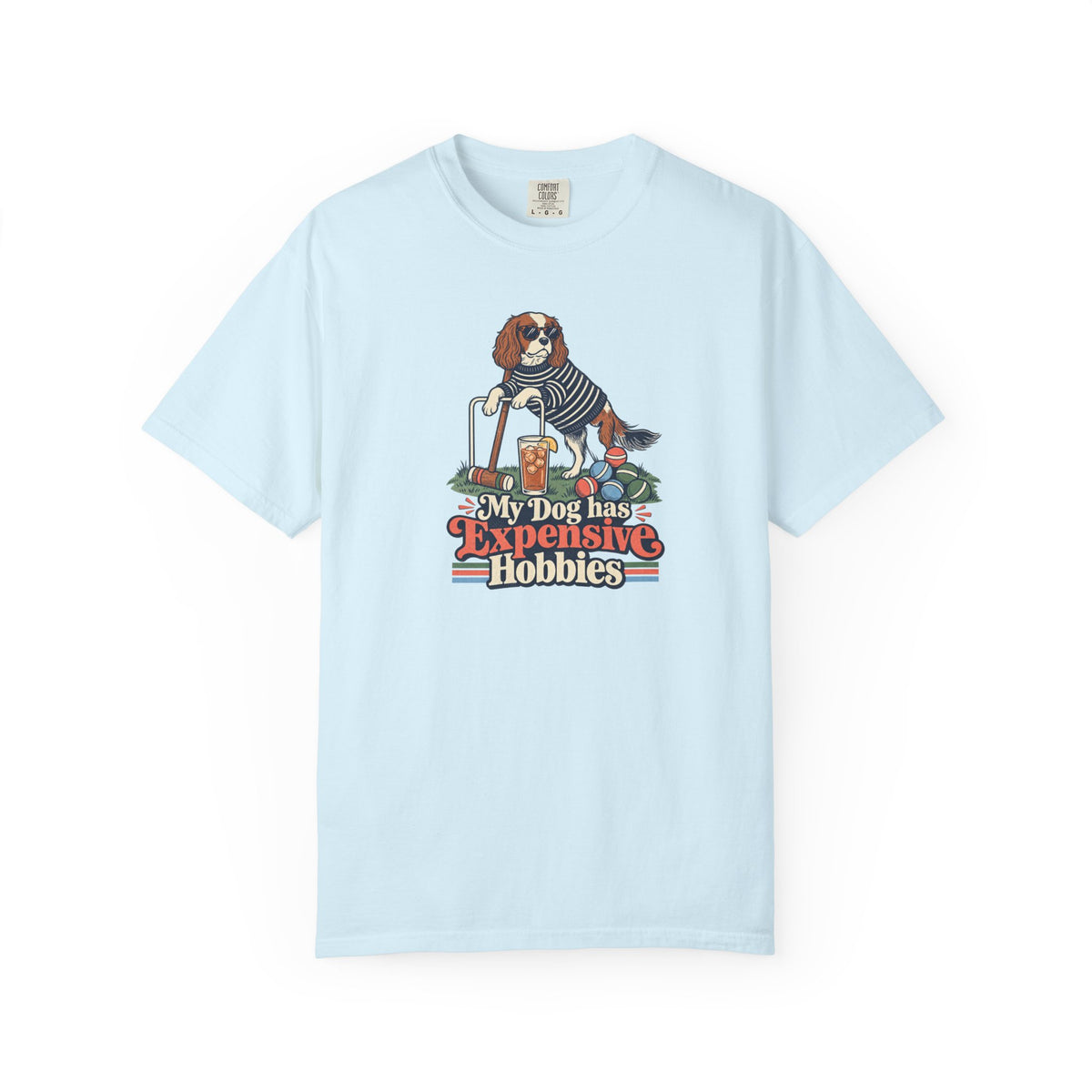 My Dog Has Expensive Hobbies T-Shirt