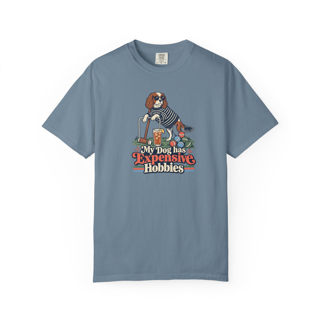 My Dog Has Expensive Hobbies T-Shirt