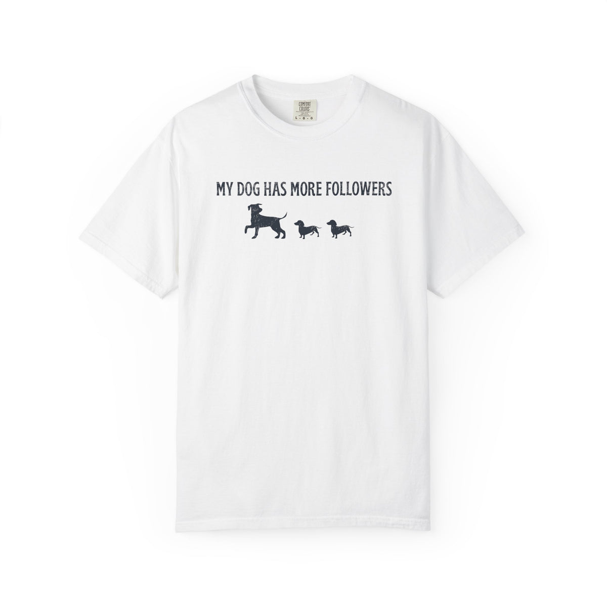 My Dog Has More Followers T-Shirt