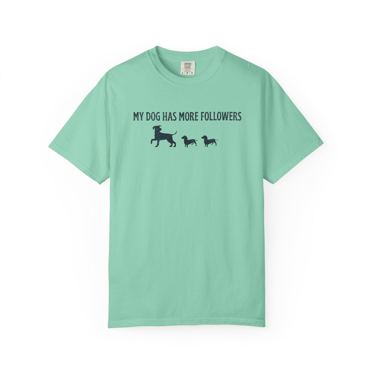 My Dog Has More Followers T-Shirt