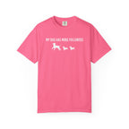My Dog Has More Followers T-Shirt