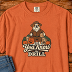 You Kow The Drill - Trick or Treating T-Shirt
